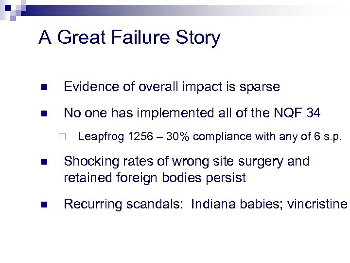A Great Failure Story n Evidence of overall impact is sparse n No one