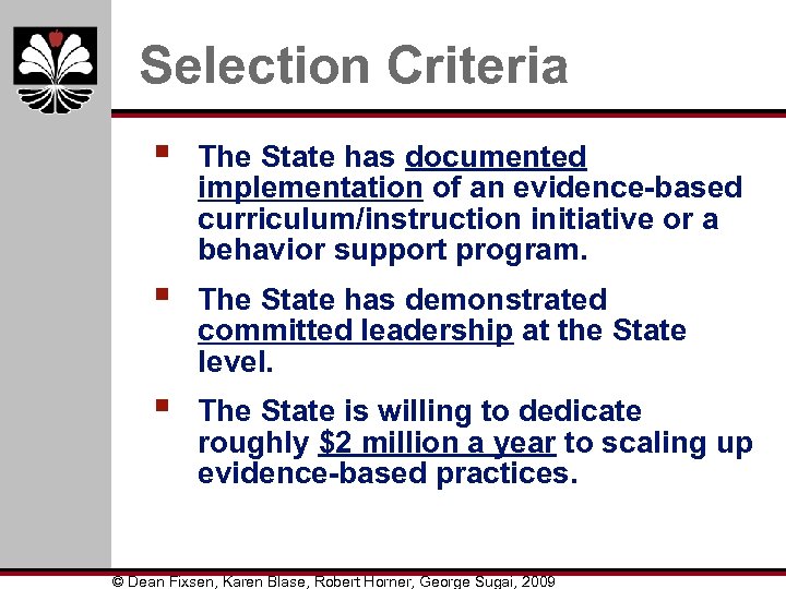 Selection Criteria § The State has documented implementation of an evidence-based curriculum/instruction initiative or