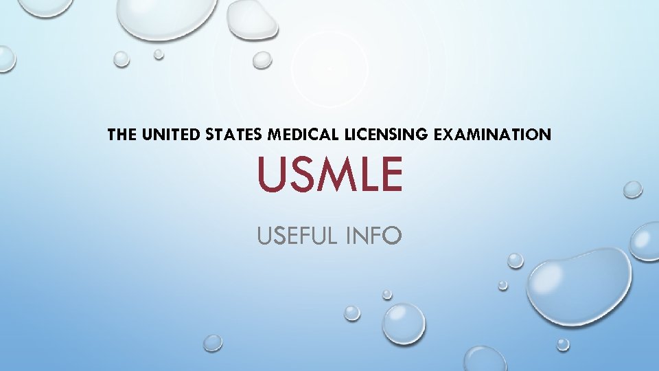 THE UNITED STATES MEDICAL LICENSING EXAMINATION USMLE USEFUL INFO 