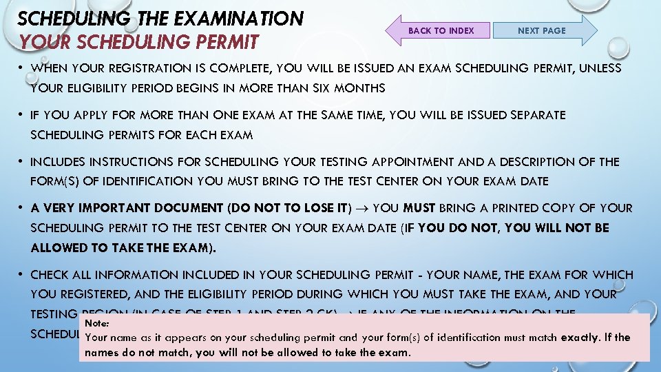 SCHEDULING THE EXAMINATION YOUR SCHEDULING PERMIT BACK TO INDEX NEXT PAGE • WHEN YOUR