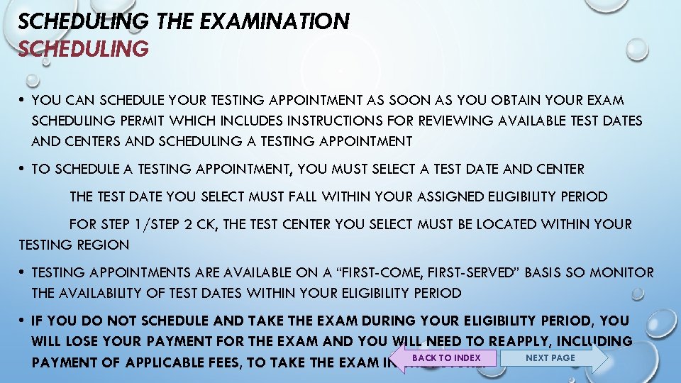 SCHEDULING THE EXAMINATION SCHEDULING • YOU CAN SCHEDULE YOUR TESTING APPOINTMENT AS SOON AS