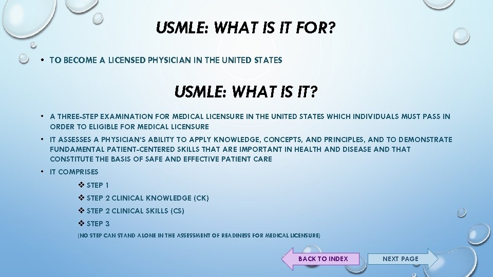 USMLE: WHAT IS IT FOR? • TO BECOME A LICENSED PHYSICIAN IN THE UNITED