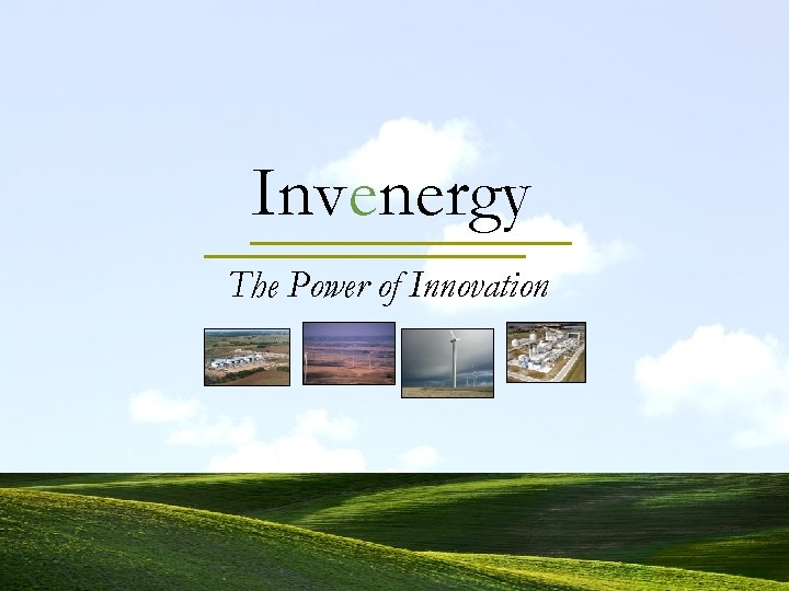 Invenergy The Power of Innovation 