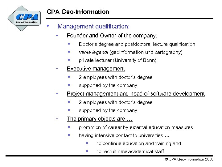 CPA Geo-Information • Management qualification: - Founder and Owner of the company: § §