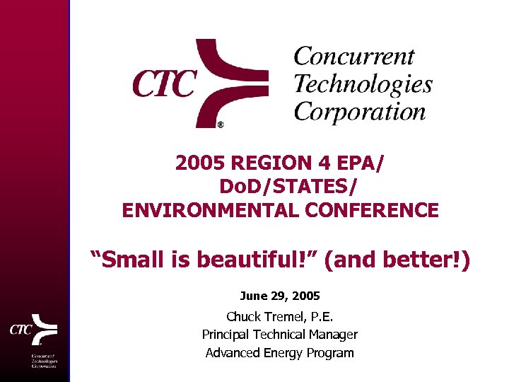 2005 REGION 4 EPA/ Do. D/STATES/ ENVIRONMENTAL CONFERENCE “Small is beautiful!” (and better!) June