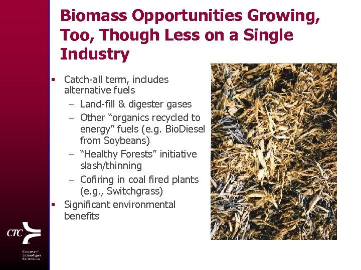 Biomass Opportunities Growing, Too, Though Less on a Single Industry § Catch-all term, includes