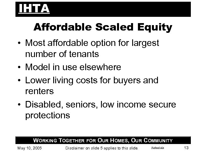 IHTA Affordable Scaled Equity • Most affordable option for largest number of tenants •