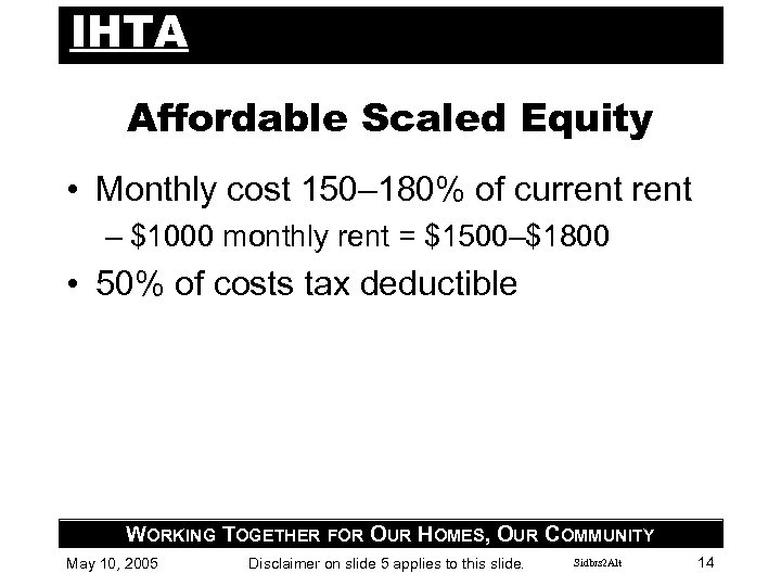 IHTA Affordable Scaled Equity • Monthly cost 150– 180% of current – $1000 monthly