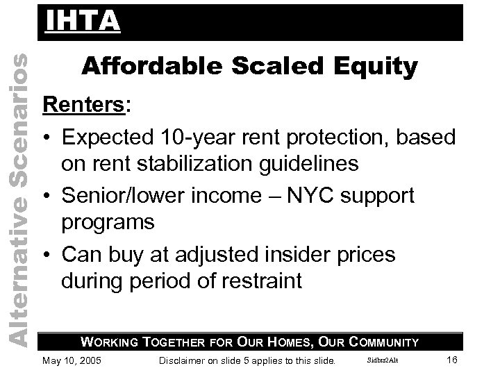 Alternative Scenarios IHTA Affordable Scaled Equity Renters: • Expected 10 -year rent protection, based