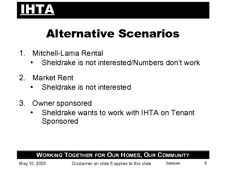 IHTA Alternative Scenarios 1. Mitchell-Lama Rental • Sheldrake is not interested/Numbers don’t work 2.