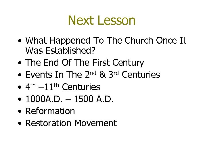 Next Lesson • What Happened To The Church Once It Was Established? • The