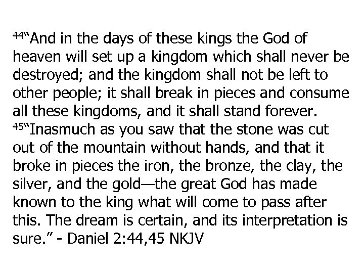 44“And in the days of these kings the God of heaven will set up