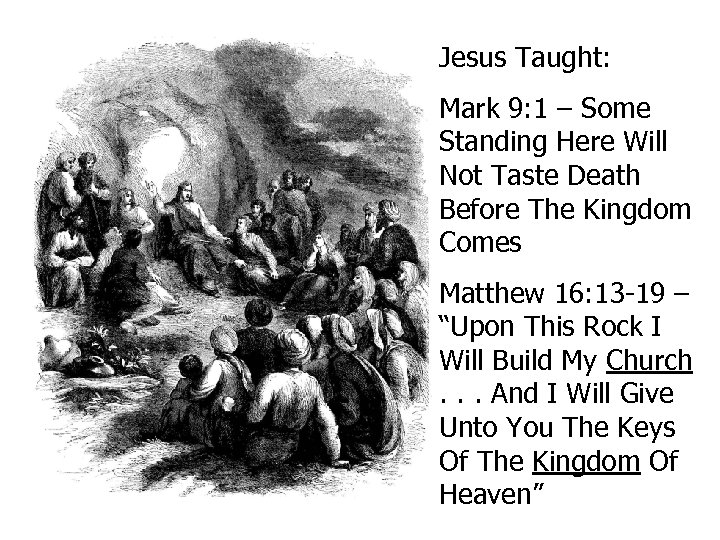 Jesus Taught: Mark 9: 1 – Some Standing Here Will Not Taste Death Before