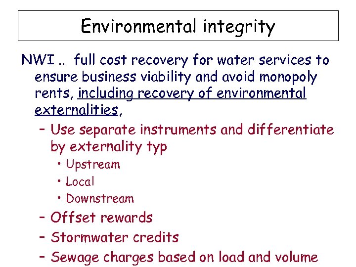 Environmental integrity NWI. . full cost recovery for water services to ensure business viability
