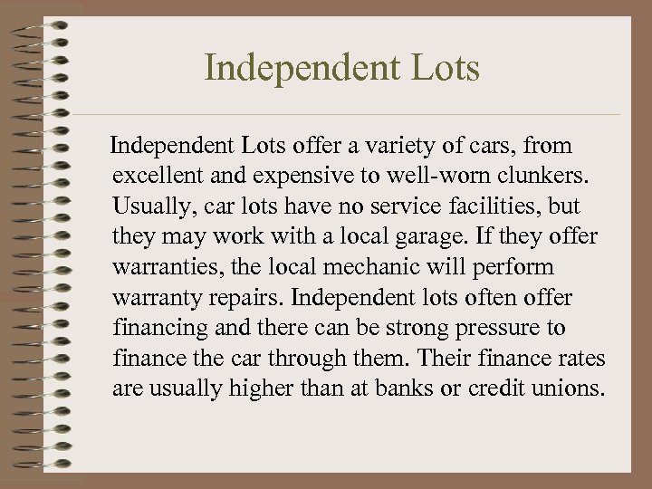 Independent Lots offer a variety of cars, from excellent and expensive to well-worn clunkers.