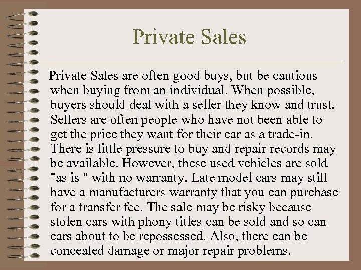Private Sales are often good buys, but be cautious when buying from an individual.