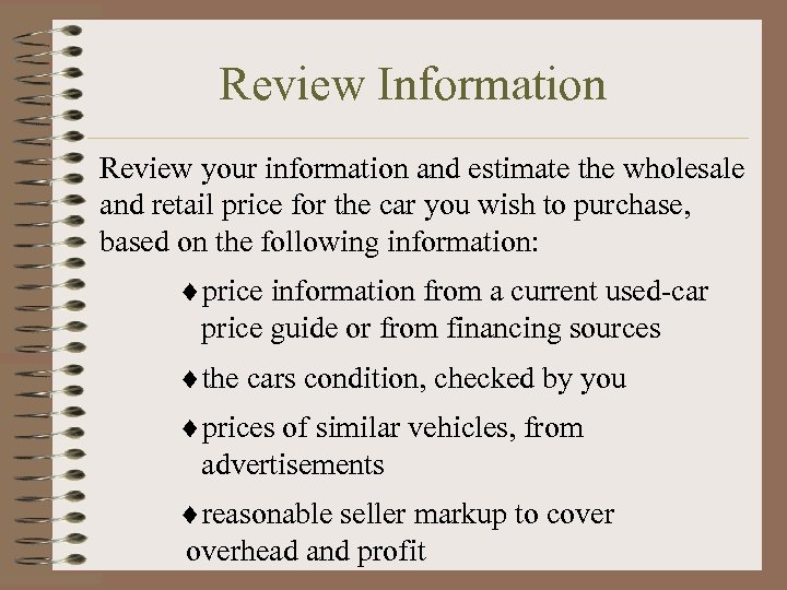 Review Information Review your information and estimate the wholesale and retail price for the