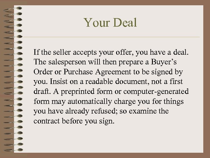 Your Deal If the seller accepts your offer, you have a deal. The salesperson