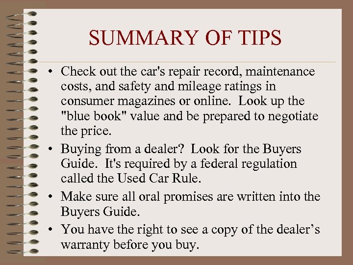 SUMMARY OF TIPS • Check out the car's repair record, maintenance costs, and safety