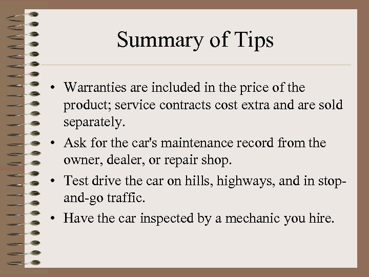 Summary of Tips • Warranties are included in the price of the product; service