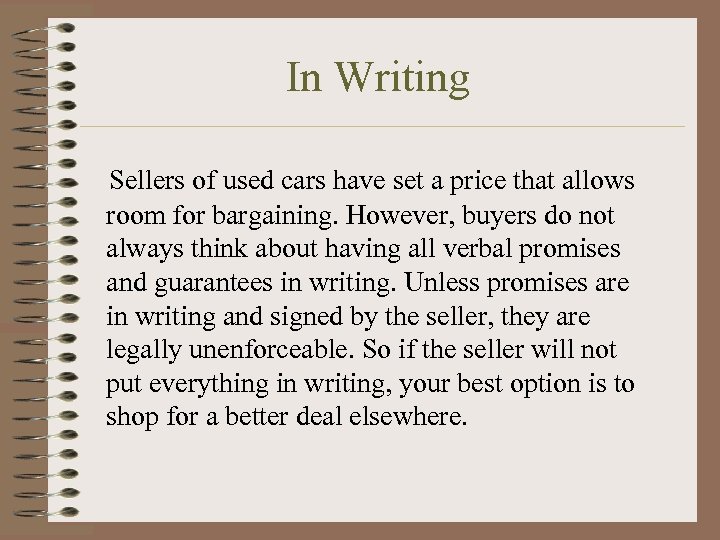 In Writing Sellers of used cars have set a price that allows room for