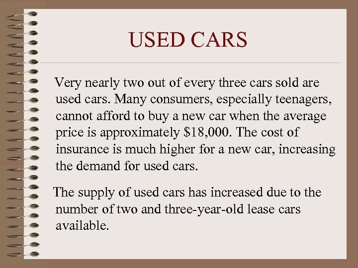 USED CARS Very nearly two out of every three cars sold are used cars.