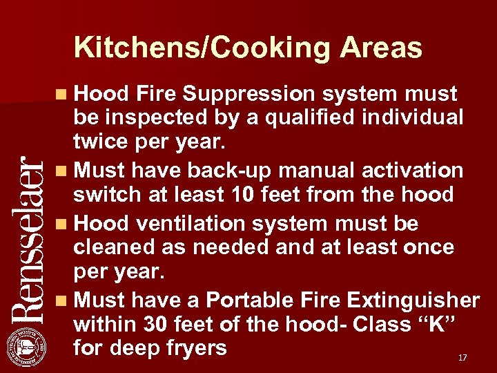 Kitchens/Cooking Areas n Hood Fire Suppression system must be inspected by a qualified individual