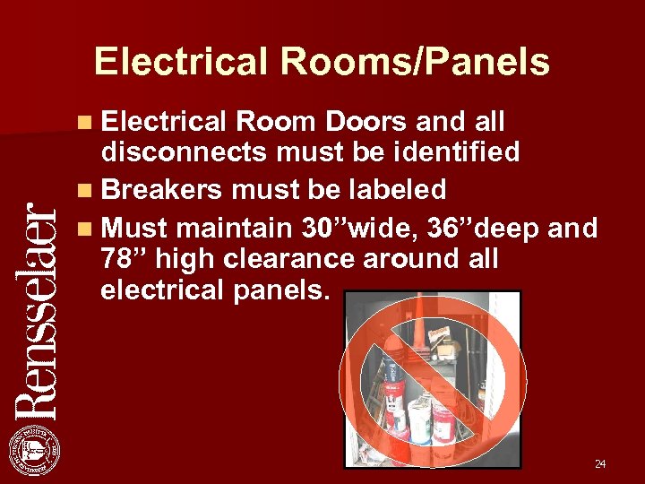 Electrical Rooms/Panels n Electrical Room Doors and all disconnects must be identified n Breakers
