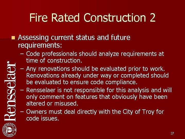 Fire Rated Construction 2 n Assessing current status and future requirements: – Code professionals