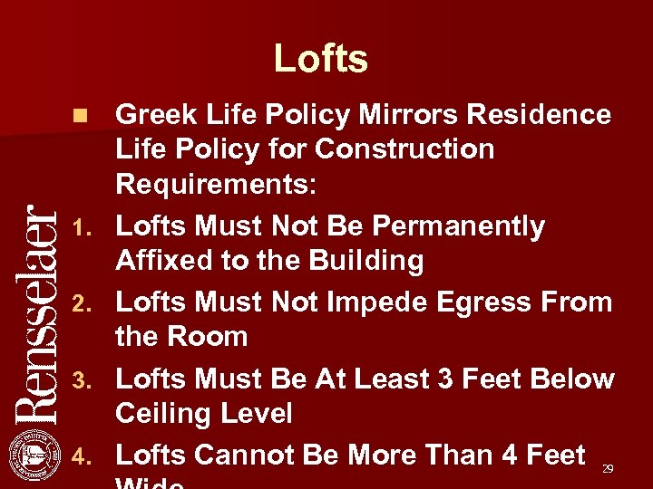 Lofts n 1. 2. 3. 4. Greek Life Policy Mirrors Residence Life Policy for