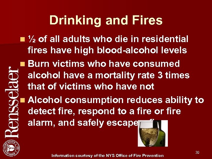 Drinking and Fires n½ of all adults who die in residential fires have high