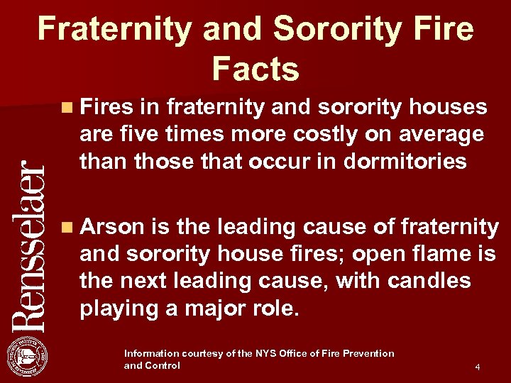 Fraternity and Sorority Fire Facts n Fires in fraternity and sorority houses are five