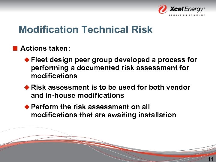 Modification Technical Risk ¢ Actions taken: u Fleet design peer group developed a process