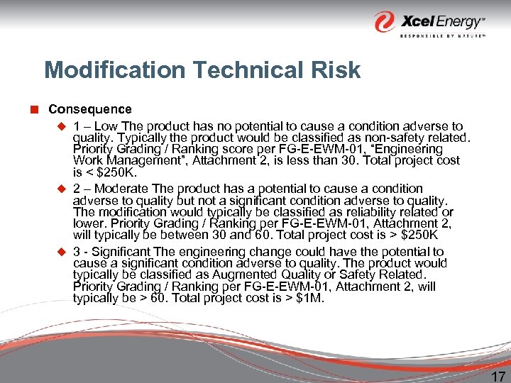 Modification Technical Risk ¢ Consequence u 1 – Low The product has no potential