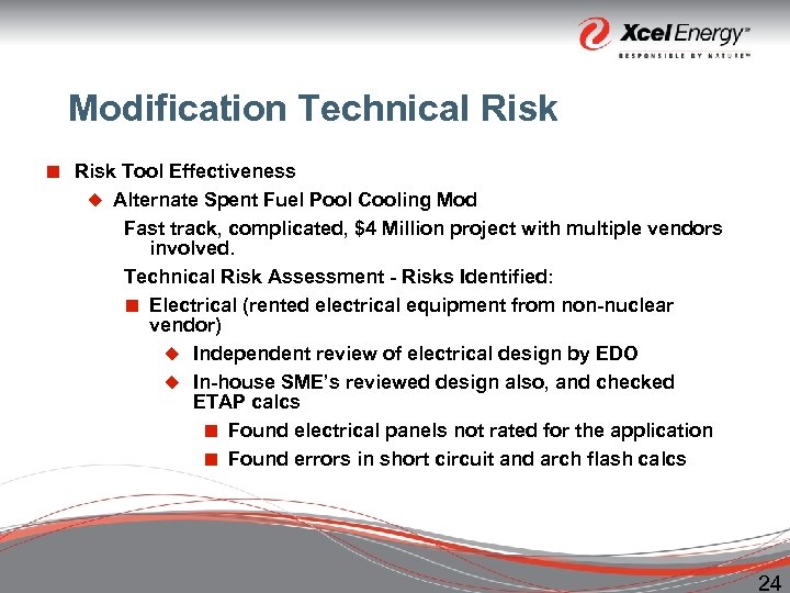 Modification Technical Risk ¢ Risk Tool Effectiveness u Alternate Spent Fuel Pool Cooling Mod