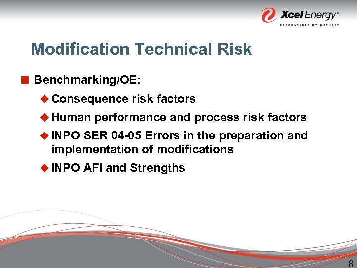 Modification Technical Risk ¢ Benchmarking/OE: u Consequence risk factors u Human performance and process