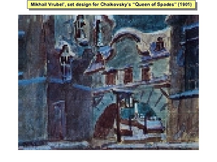 Mikhail Vrubel’, set design for Chaikovsky’s “Queen of Spades” (1901) 