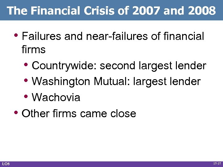 The Financial Crisis of 2007 and 2008 • Failures and near-failures of financial •