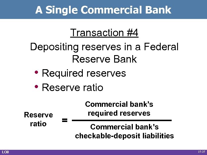 A Single Commercial Bank Transaction #4 Depositing reserves in a Federal Reserve Bank •