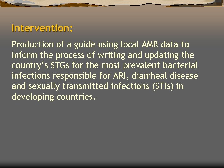Intervention: Production of a guide using local AMR data to inform the process of