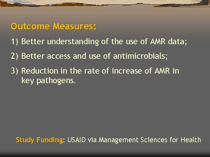 Outcome Measures: 1) Better understanding of the use of AMR data; 2) Better access