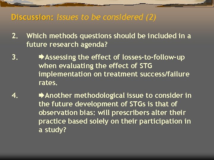 Discussion: issues to be considered (2) 2. Which methods questions should be included in