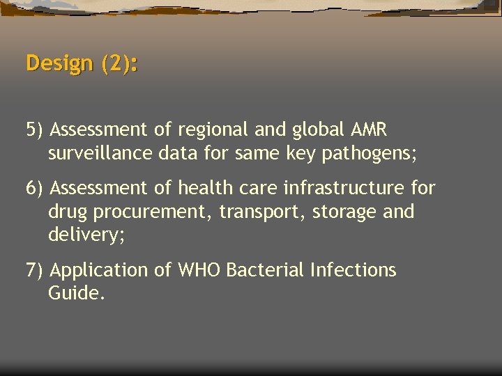 Design (2): 5) Assessment of regional and global AMR surveillance data for same key
