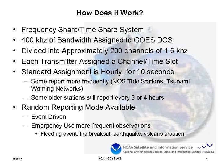 How Does it Work? • • • Frequency Share/Time Share System 400 khz of