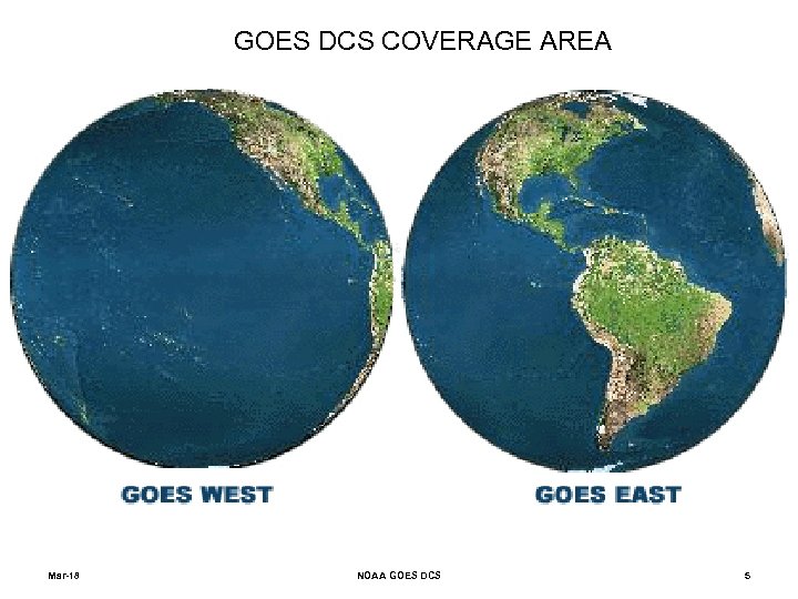 GOES DCS COVERAGE AREA Mar-18 NOAA GOES DCS 5 