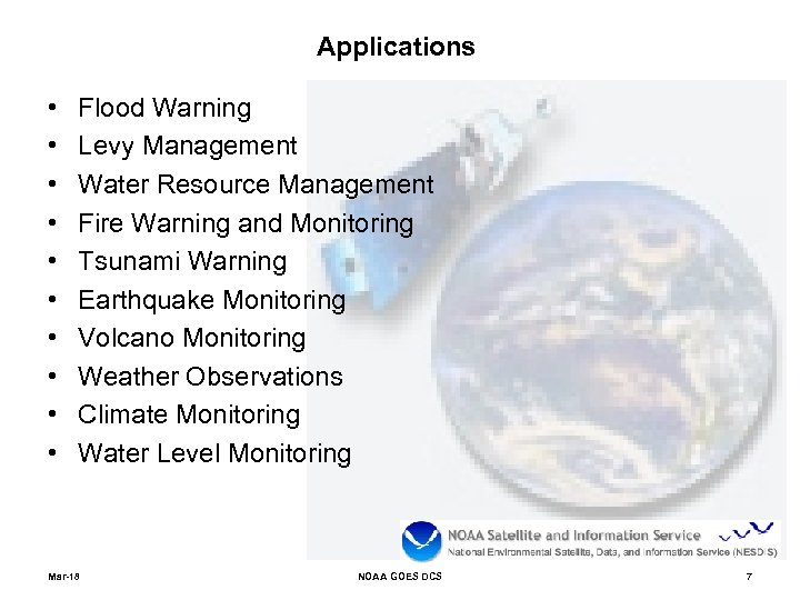 Applications • • • Flood Warning Levy Management Water Resource Management Fire Warning and