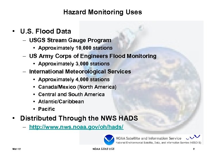 Hazard Monitoring Uses • U. S. Flood Data – USGS Stream Gauge Program •