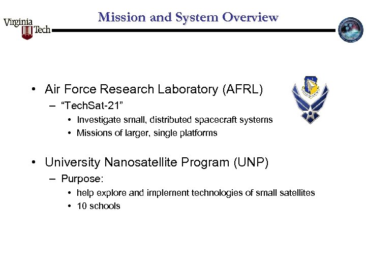 Mission and System Overview • Air Force Research Laboratory (AFRL) – “Tech. Sat-21” •