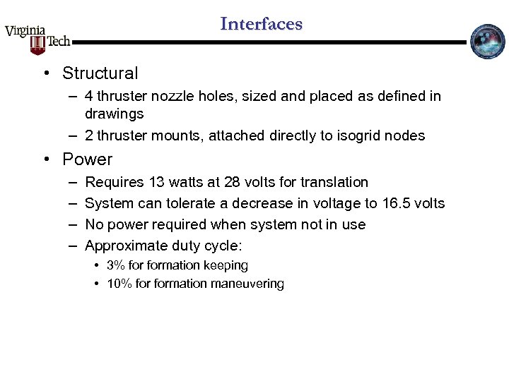 Interfaces • Structural – 4 thruster nozzle holes, sized and placed as defined in