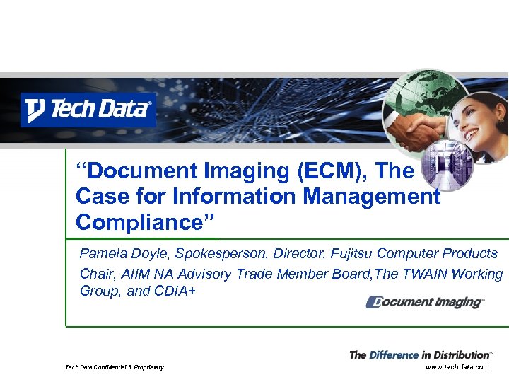 “Document Imaging (ECM), The Case for Information Management Compliance” Pamela Doyle, Spokesperson, Director, Fujitsu